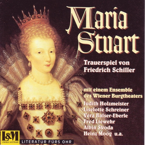 Maria Stuart - Trauerspiel in fünf Aufzügen vom Friedrich Schiller - Friedrich Schiller