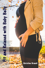 Fit and Relaxed with Baby Belly - Christine Brandt