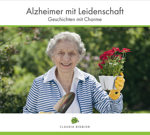 Alzheimer mit Leidenschaft - Claudia Bignion, Rainer Obrowski, Stefan Steinhart, Tamara Schneemayer, Björn Sünder, Axel Ludewig, Petra Ruckmich, Sandrina Höfler