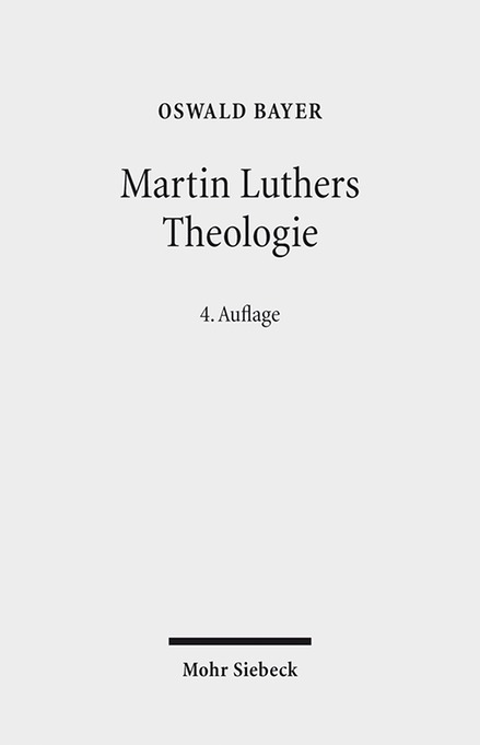 Martin Luthers Theologie - Oswald Bayer