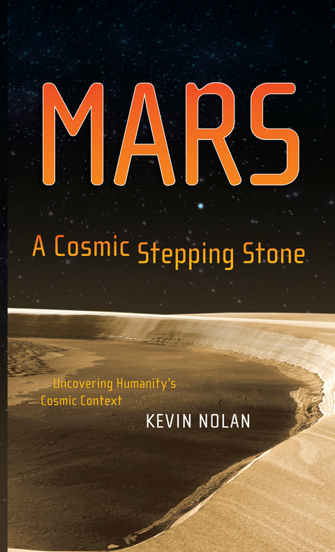 Mars, A Cosmic Stepping Stone - Kevin Nolan