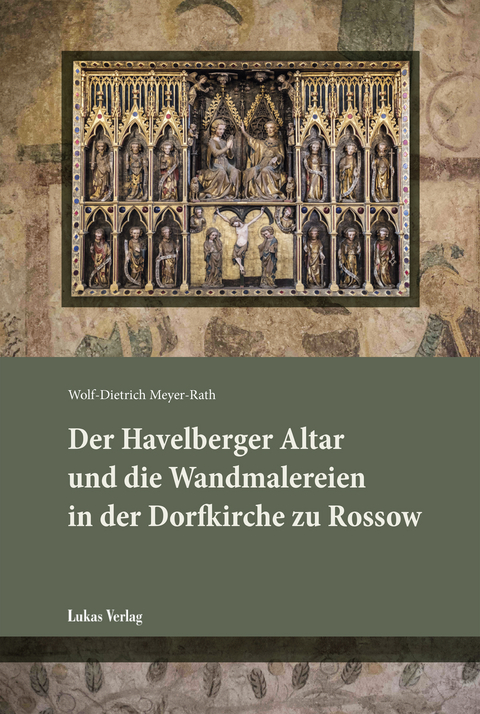 Der Havelberger Altar und die Wandmalereien in der Dorfkirche zu Rossow - 