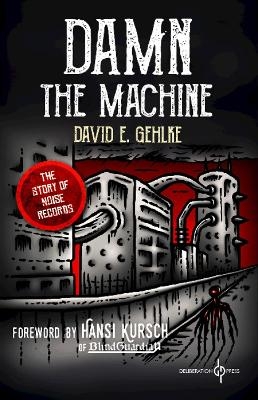 Damn The Machine - David E. Gehlke