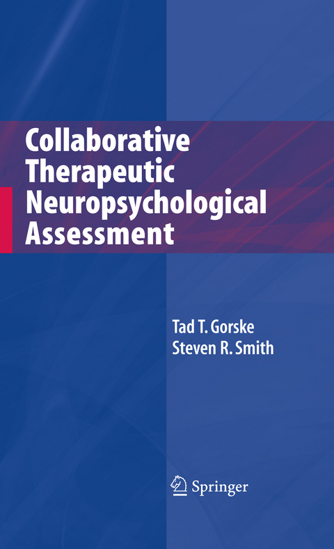 Collaborative Therapeutic Neuropsychological Assessment - Tad T. Gorske, Steven R. Smith