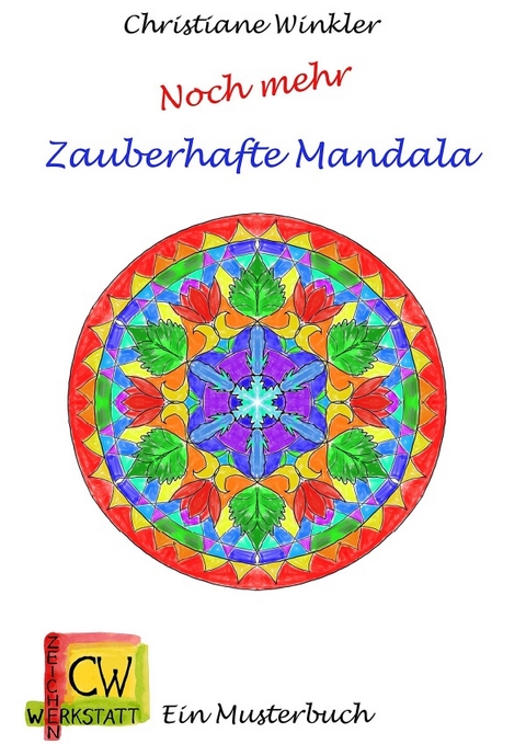 Ein Musterbuch / Noch mehr Zauberhafte Mandala - Christiane Winkler