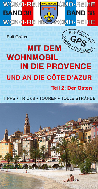 Mit dem Wohnmobil in die Provence und an die Cote d' Azur - Ralf Gréus