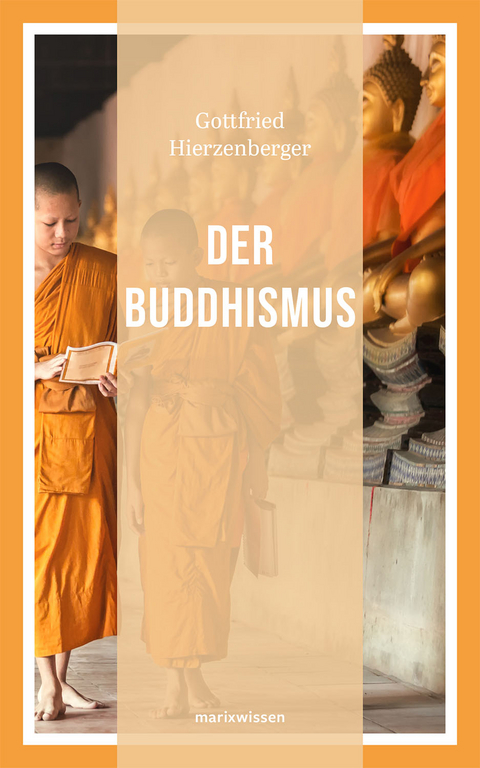 Der Buddhismus - Gottfried Hierzenberger