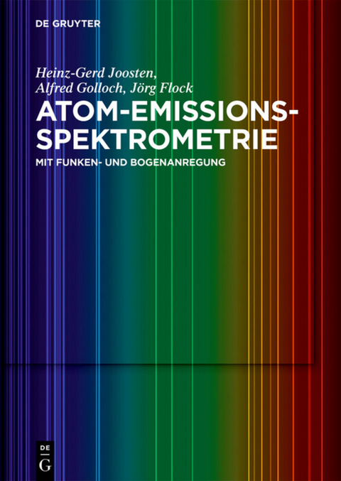 Atom-Emissions-Spektrometrie - Heinz-Gerd Joosten, Alfred Golloch, Jörg Flock