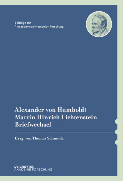 Alexander von Humboldt / Martin Hinrich Lichtenstein, Briefwechsel - 