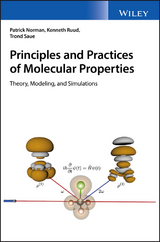 Principles and Practices of Molecular Properties -  Patrick Norman,  Kenneth Ruud,  Trond Saue