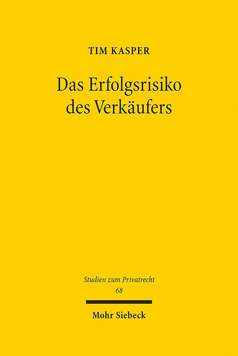 Das Erfolgsrisiko des Verkäufers - Tim Kasper