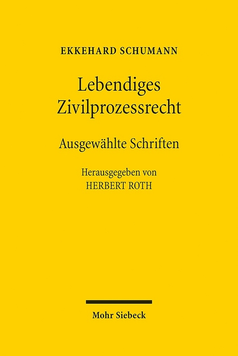 Lebendiges Zivilprozessrecht - Ekkehard Schumann