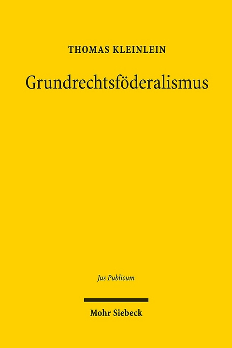 Grundrechtsföderalismus - Thomas Kleinlein