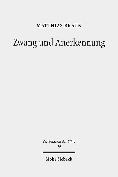 Zwang und Anerkennung - Matthias Braun