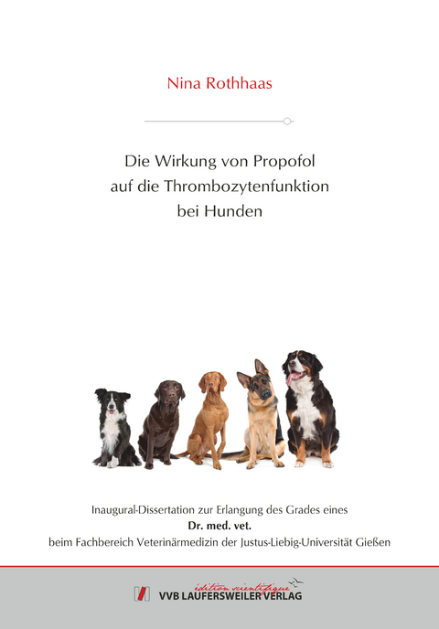 Die Wirkung von Propofol auf die Thrombozytenfunktion bei Hunden - Nina Rothhaas