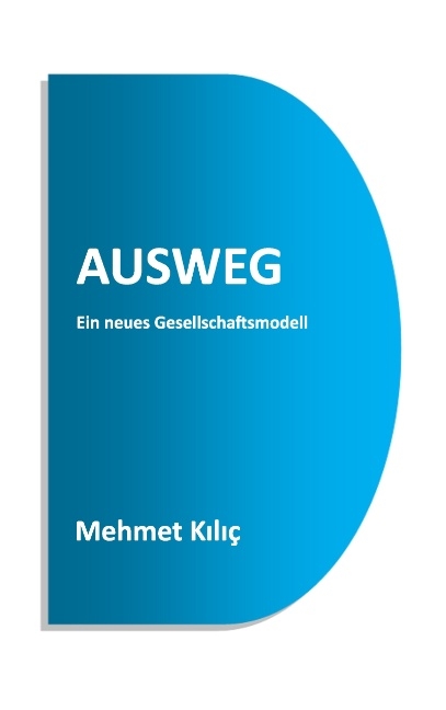 Ausweg - Mehmet Kilic