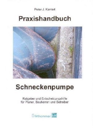 Praxishandbuch Schneckenpumpe - Peter J. Kantert