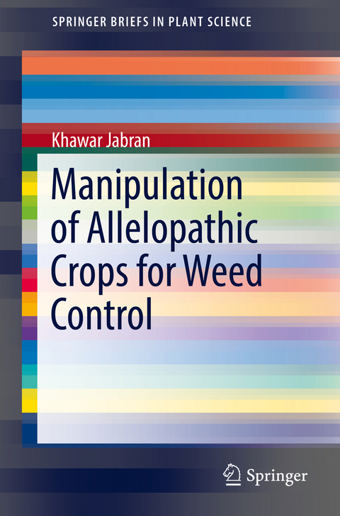Manipulation of Allelopathic Crops for Weed Control - Khawar Jabran