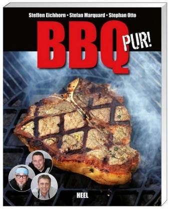 BBQ pur! - Steffen Eichhorn, Stefan Marquard, Stephan Otto