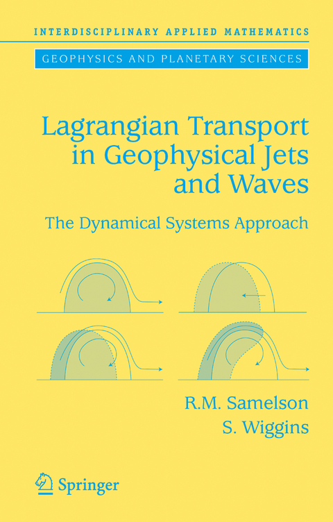 Lagrangian Transport in Geophysical Jets and Waves - Roger M. Samelson, Stephen Wiggins