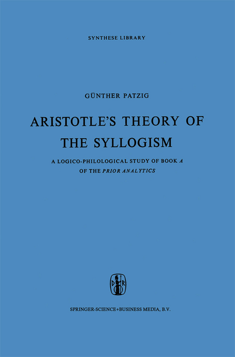 Aristotle’s Theory of the Syllogism - G. Patzig