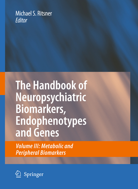 The Handbook of Neuropsychiatric Biomarkers, Endophenotypes and Genes - 