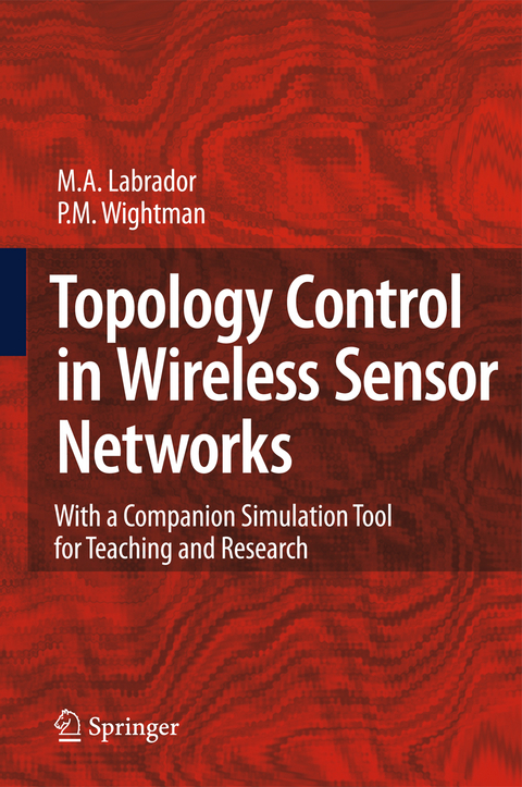 Topology Control in Wireless Sensor Networks - Miguel A. Labrador, Pedro M. Wightman