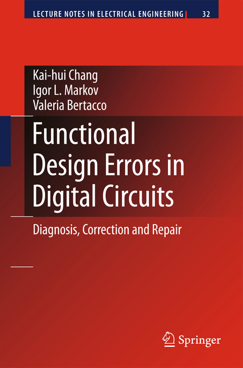 Functional Design Errors in Digital Circuits - Kai-hui Chang, Igor L. Markov, Valeria Bertacco