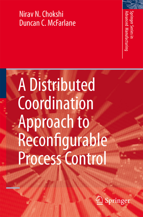 A Distributed Coordination Approach to Reconfigurable Process Control - Nirav Chokshi, Duncan McFarlane