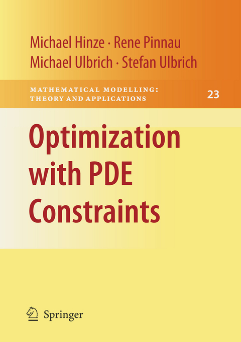 Optimization with PDE Constraints - Michael Hinze, Rene Pinnau, Michael Ulbrich, Stefan Ulbrich