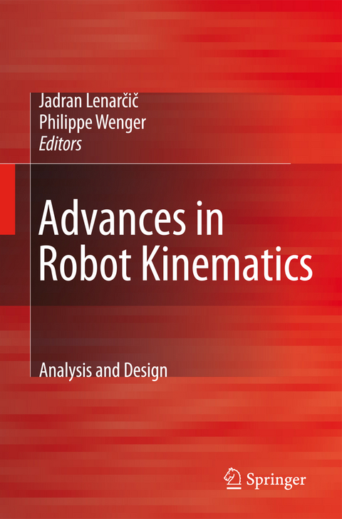 Advances in Robot Kinematics: Analysis and Design - 