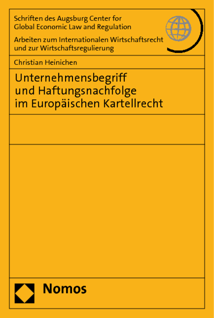 Unternehmensbegriff und Haftungsnachfolge im Europäischen Kartellrecht - Christian Heinichen