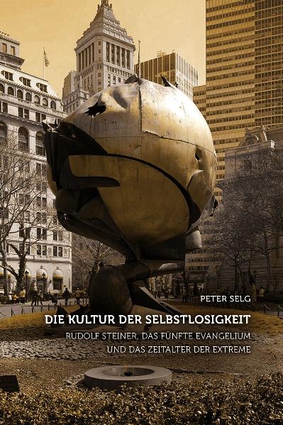 Die Kultur der Selbstlosigkeit - Peter Selg