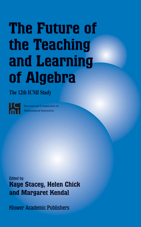 The Future of the Teaching and Learning of Algebra - 