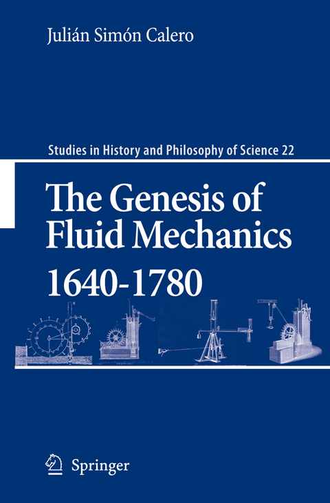 The Genesis of Fluid Mechanics 1640-1780 - Julián Simón Calero