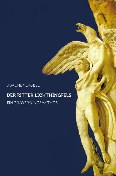 Der Ritter Lichthingfels - Joachim Daniel