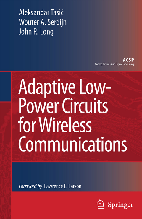 Adaptive Low-Power Circuits for Wireless Communications - Aleksandar Tasic, Wouter A. Serdijn, John R. Long