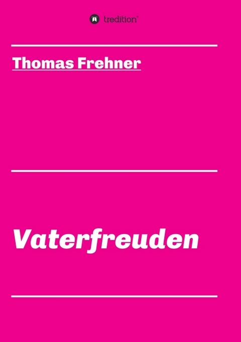 Vaterfreuden - Thomas Frehner