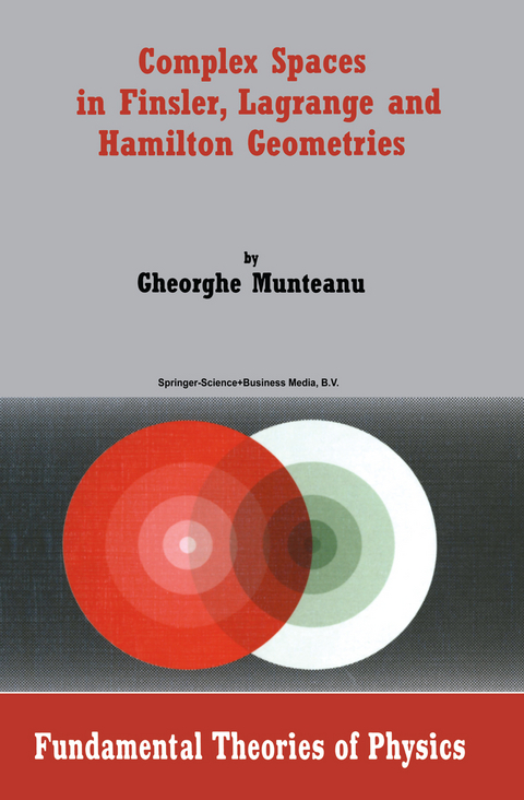 Complex Spaces in Finsler, Lagrange and Hamilton Geometries - Gheorghe Munteanu