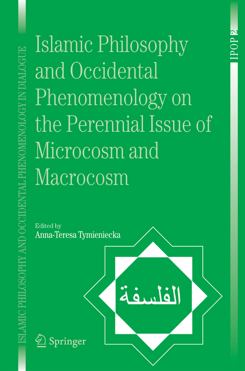 Islamic Philosophy and Occidental Phenomenology on the Perennial Issue of Microcosm and Macrocosm - 