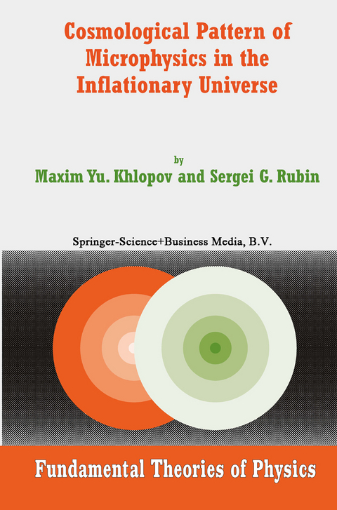 Cosmological Pattern of Microphysics in the Inflationary Universe - Maxim Y. Khlopov, Sergei G. Rubin