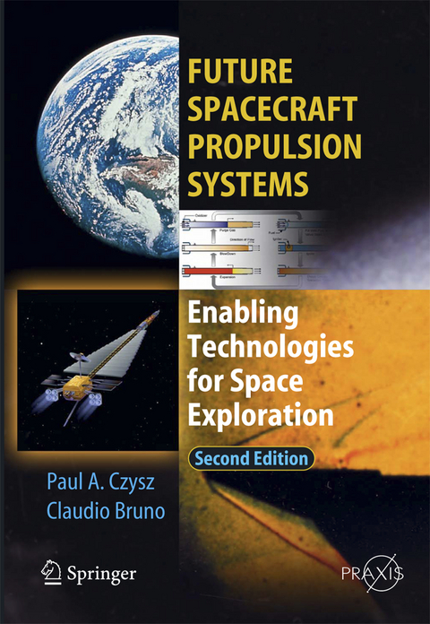Future Spacecraft Propulsion Systems - Claudio Bruno, Paul A. Czysz