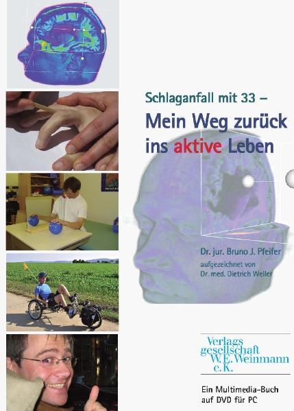 Schlaganfall mit 33 – Mein Weg zurück ins aktive Leben - Bruno J Pfeifer