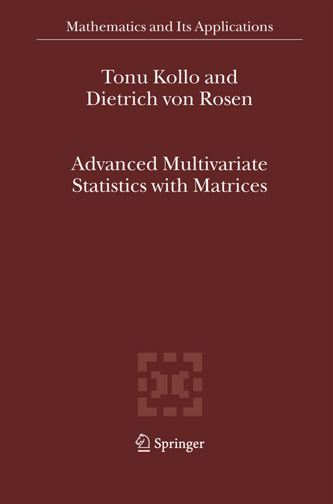 Advanced Multivariate Statistics with Matrices - Tõnu Kollo, D. von Rosen