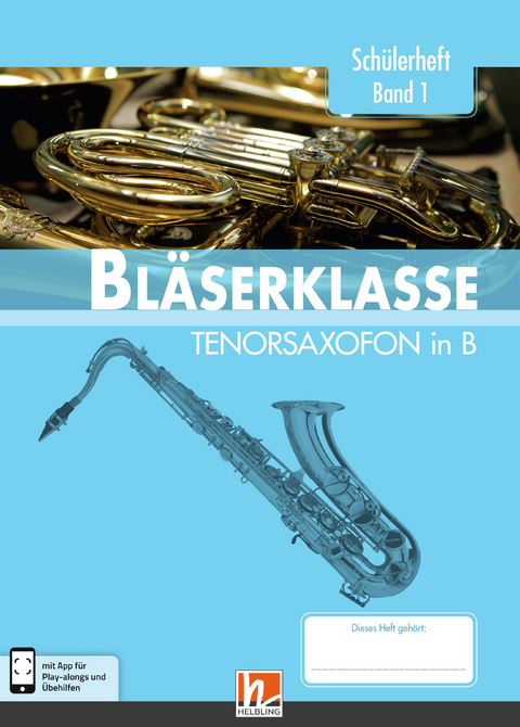 Leitfaden Bläserklasse. Schülerheft Band 1 - Tenorsaxofon - Bernhard Sommer, Klaus Ernst, Jens Holzinger, Manuel Jandl, Dominik Scheider