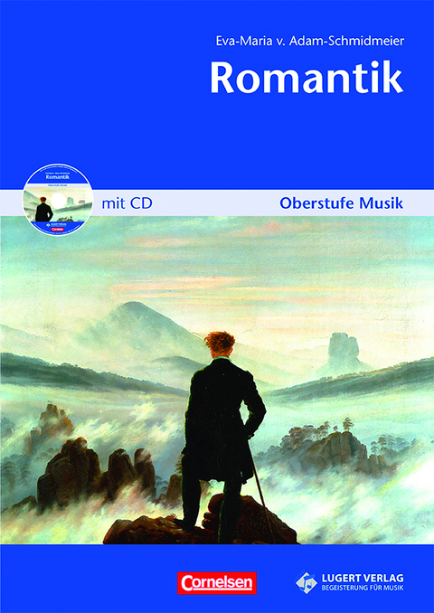 Oberstufe Musik: Romantik, Heft inkl. CD - Eva-Maria von Adam-Schmidmeier