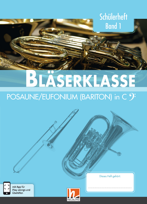 Leitfaden Bläserklasse. Schülerheft Band 1 - Posaune / Eufonium (Bariton) - Bernhard Sommer, Klaus Ernst, Jens Holzinger, Manuel Jandl, Dominik Scheider