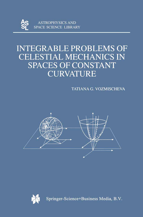 Integrable Problems of Celestial Mechanics in Spaces of Constant Curvature - T.G. Vozmischeva