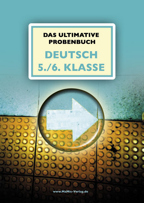 Das ultimative Probenbuch Deutsch 5./6. Klasse - Miriam Reichel, Mandana Mandl