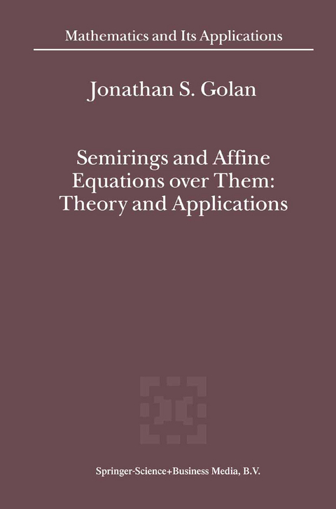 Semirings and Affine Equations over Them - Jonathan S. Golan